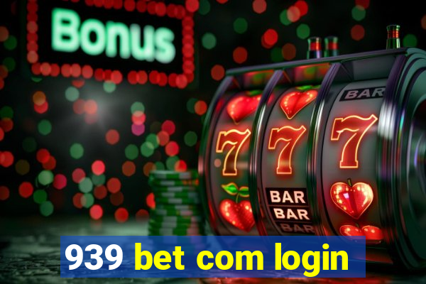 939 bet com login